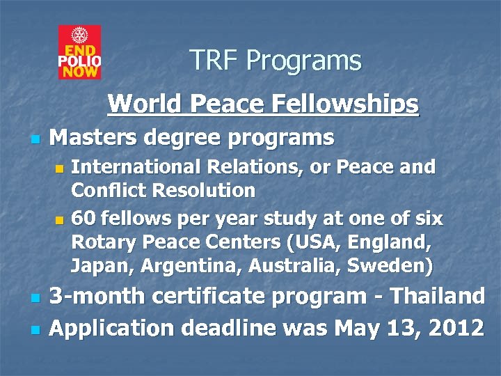 TRF Programs World Peace Fellowships n Masters degree programs International Relations, or Peace and