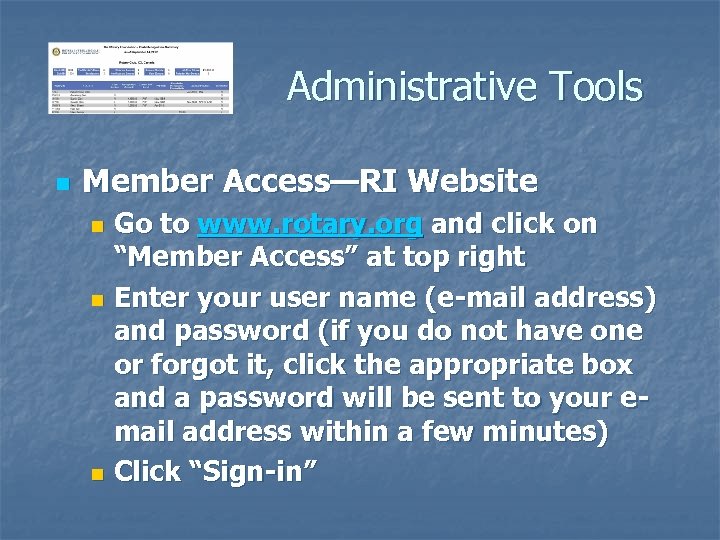 Administrative Tools n Member Access—RI Website Go to www. rotary. org and click on