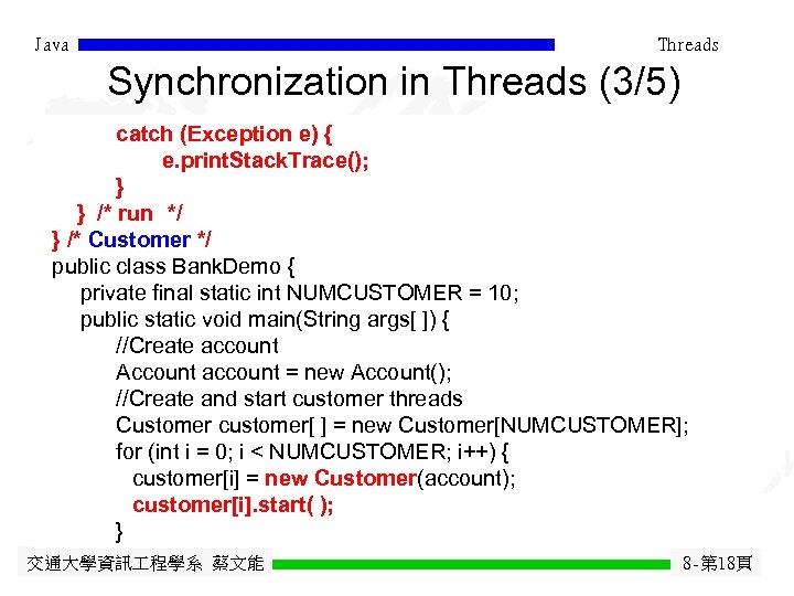 Java Threads Synchronization in Threads (3/5) catch (Exception e) { e. print. Stack. Trace();