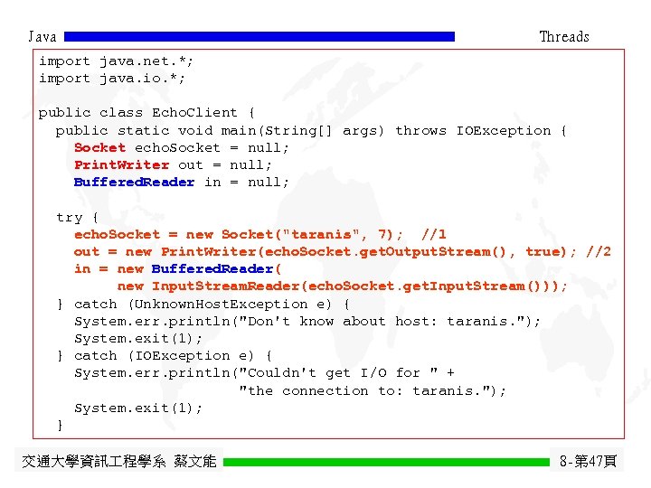Java Threads import java. net. *; import java. io. *; public class Echo. Client