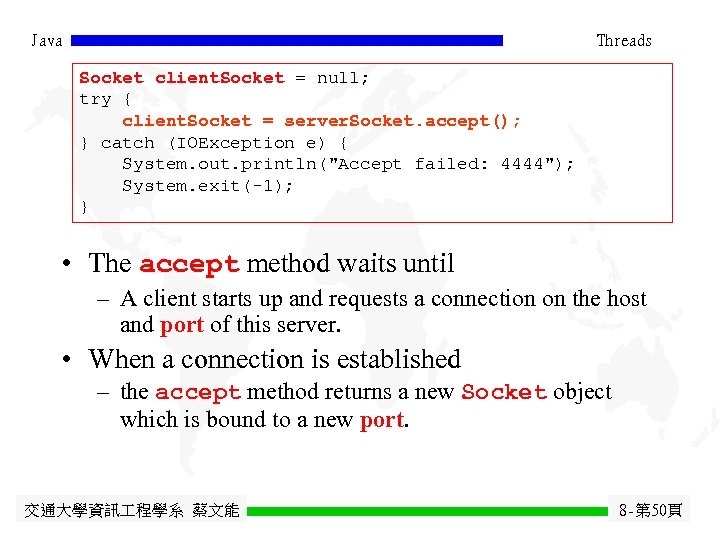 Java Threads Socket client. Socket = null; try { client. Socket = server. Socket.
