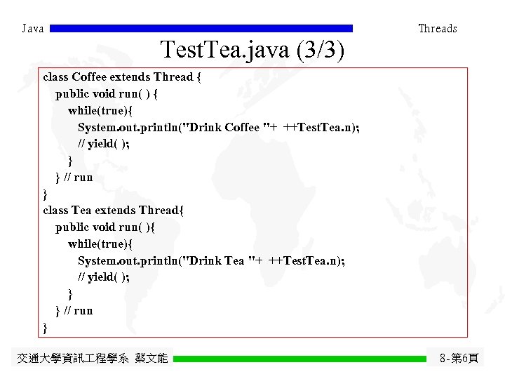 Java Threads Test. Tea. java (3/3) class Coffee extends Thread { public void run(