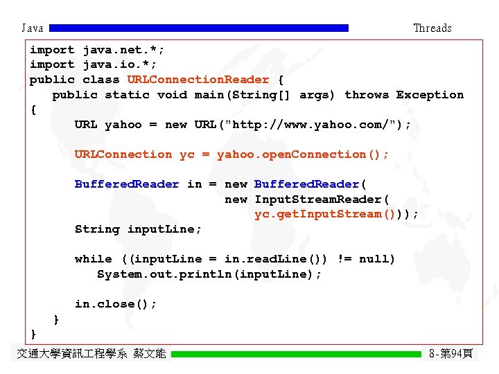Java Threads import java. net. *; import java. io. *; public class URLConnection. Reader