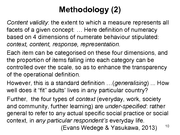 Methodology (2) Content validity: the extent to which a measure represents all facets of