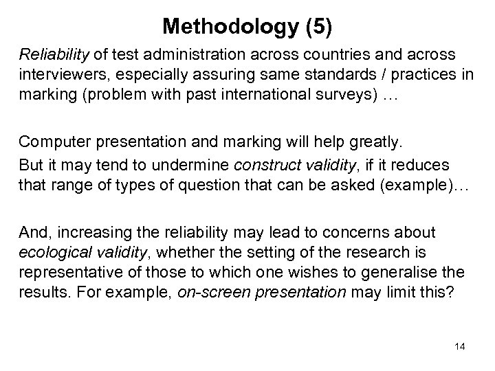 Methodology (5) Reliability of test administration across countries and across interviewers, especially assuring same