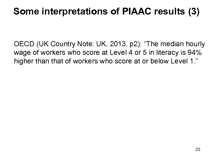 Some interpretations of PIAAC results (3) OECD (UK Country Note: UK, 2013, p 2):