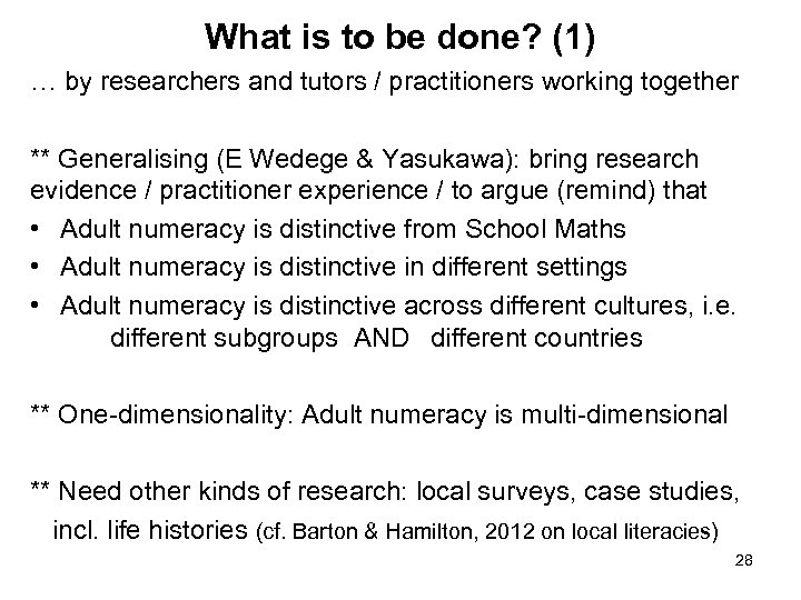 What is to be done? (1) … by researchers and tutors / practitioners working