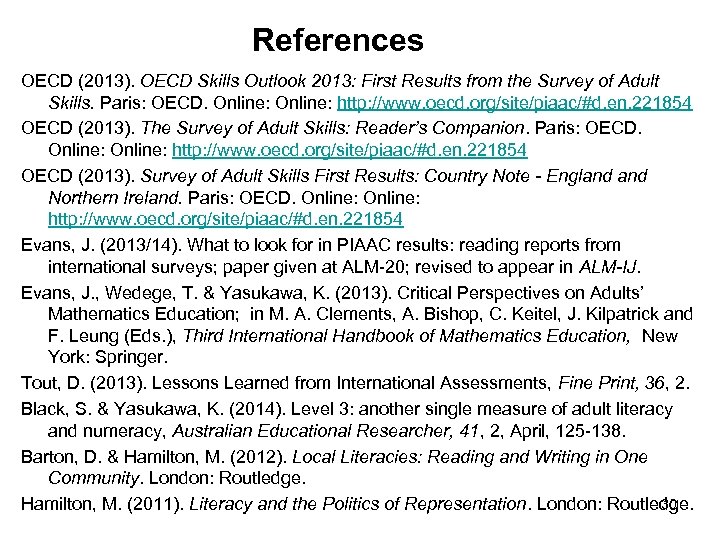 References OECD (2013). OECD Skills Outlook 2013: First Results from the Survey of Adult