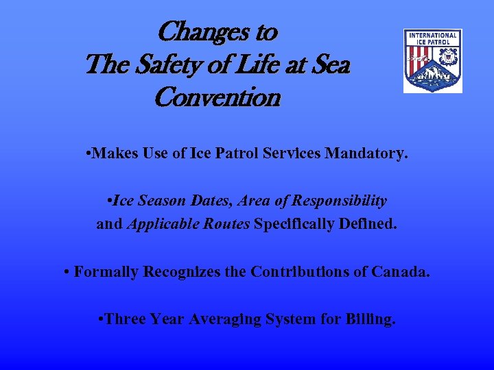 Changes to The Safety of Life at Sea Convention • Makes Use of Ice