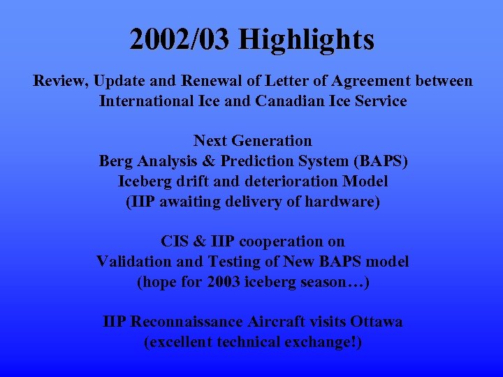 2002/03 Highlights Review, Update and Renewal of Letter of Agreement between International Ice and