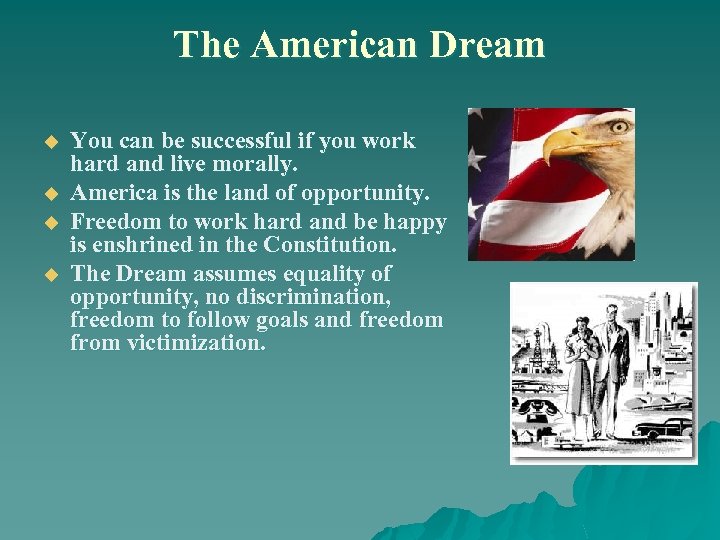 The American Dream u u You can be successful if you work hard and