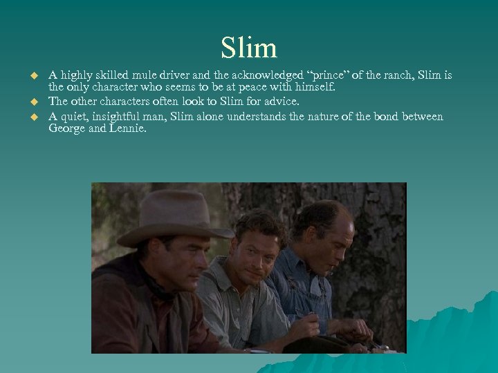 Slim u u u A highly skilled mule driver and the acknowledged “prince” of