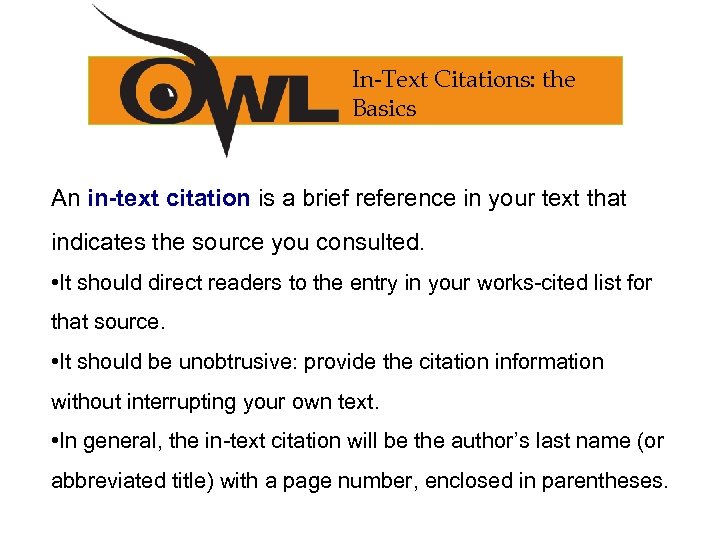 In-Text Citations: the Basics An in-text citation is a brief reference in your text