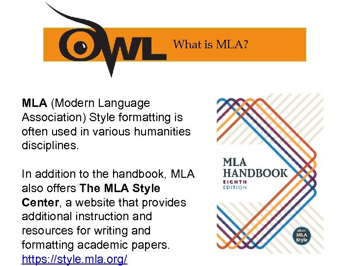 What is MLA? MLA (Modern Language Association) Style formatting is often used in various