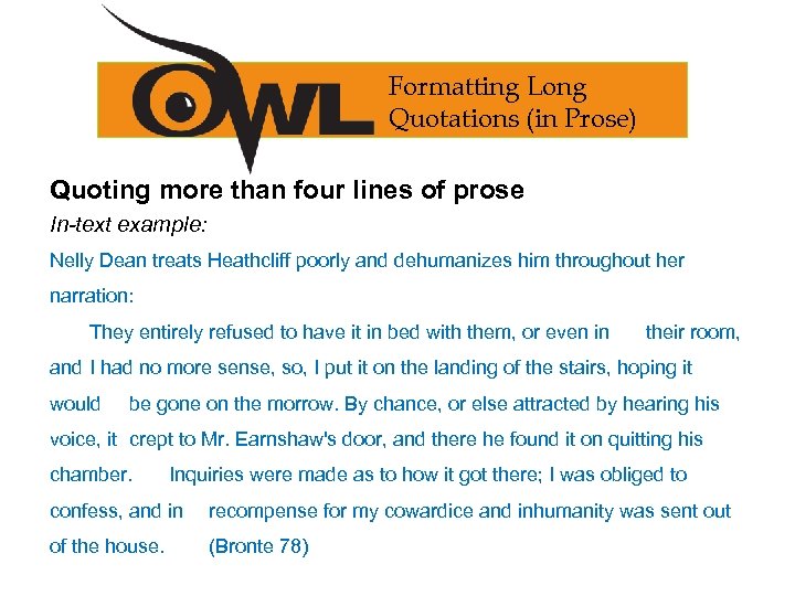 Formatting Long Quotations (in Prose) Quoting more than four lines of prose In-text example:
