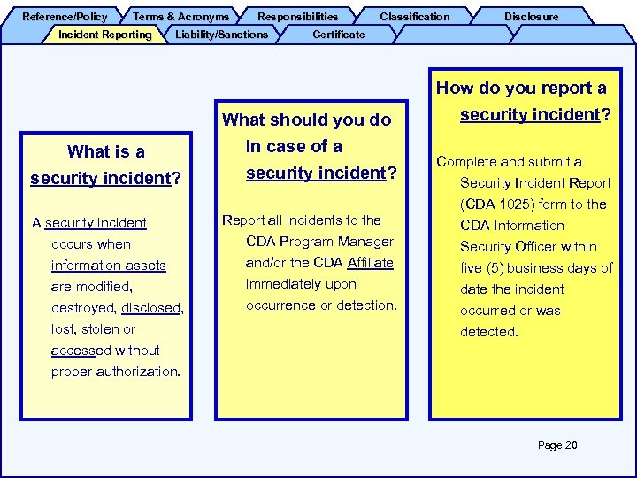 Reference/Policy Terms & Acronyms Incident Reporting Responsibilities Liability/Sanctions What is a security incident? A