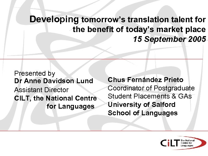 Developing tomorrow’s translation talent for the benefit of today’s market place 15 September 2005