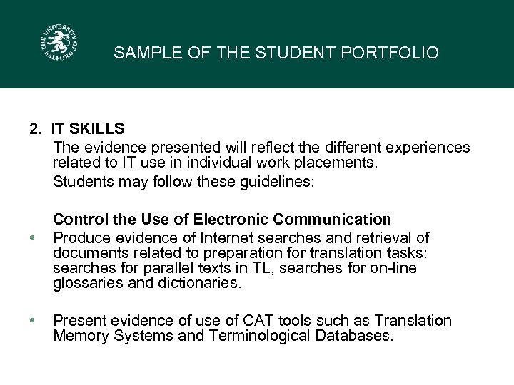 SAMPLE OF THE STUDENT PORTFOLIO 2. IT SKILLS The evidence presented will reflect the