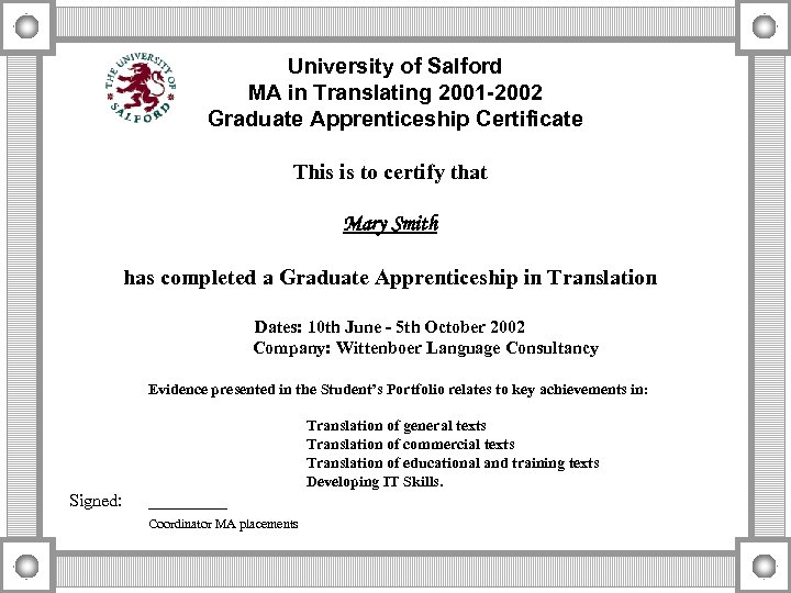 University of Salford MA in Translating 2001 -2002 Graduate Apprenticeship Certificate This is to