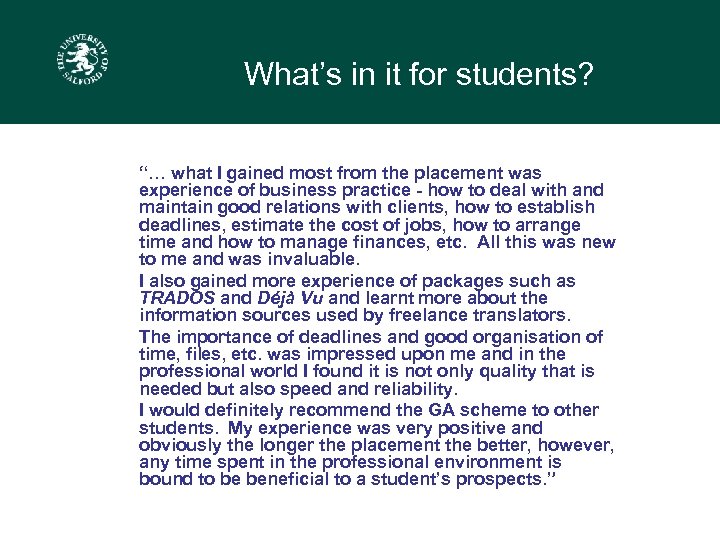 What’s in it for students? “… what I gained most from the placement was