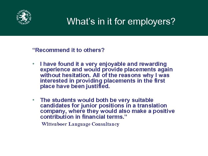 What’s in it for employers? “Recommend it to others? • I have found it