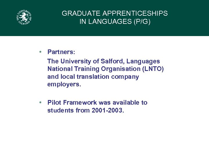 GRADUATE APPRENTICESHIPS IN LANGUAGES (P/G) • Partners: The University of Salford, Languages National Training