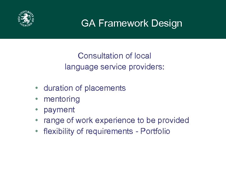 GA Framework Design Consultation of local language service providers: • • • duration of