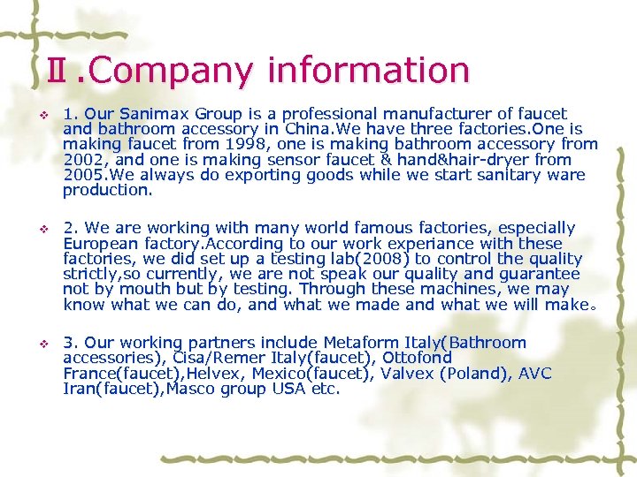 Ⅱ. Company information v 1. Our Sanimax Group is a professional manufacturer of faucet