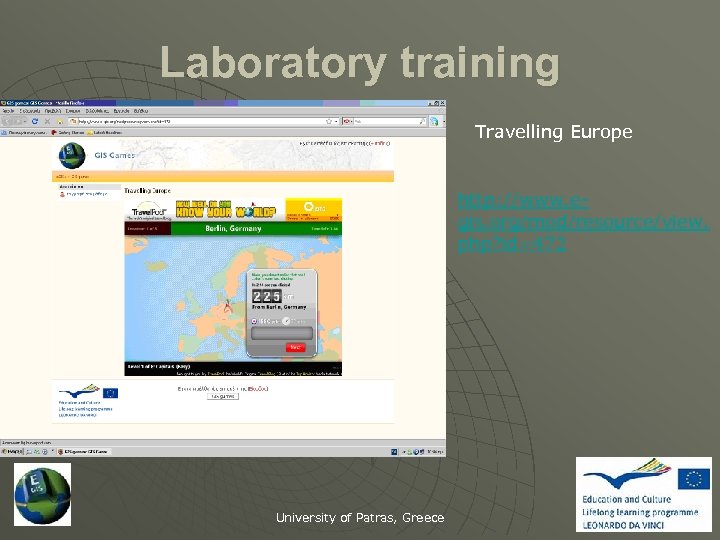 Laboratory training Travelling Europe http: //www. egis. org/mod/resource/view. php? id=472 University of Patras, Greece