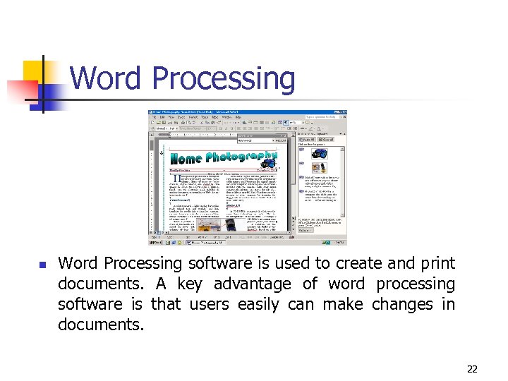 Word Processing n Word Processing software is used to create and print documents. A