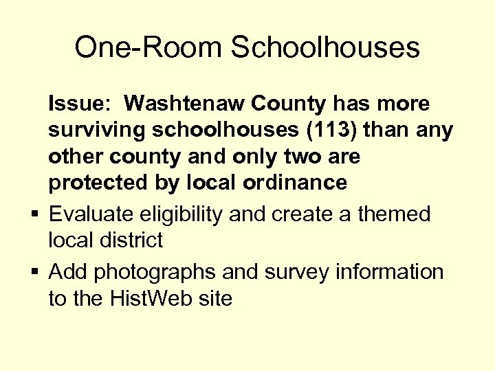 One-Room Schoolhouses Issue: Washtenaw County has more surviving schoolhouses (113) than any other county