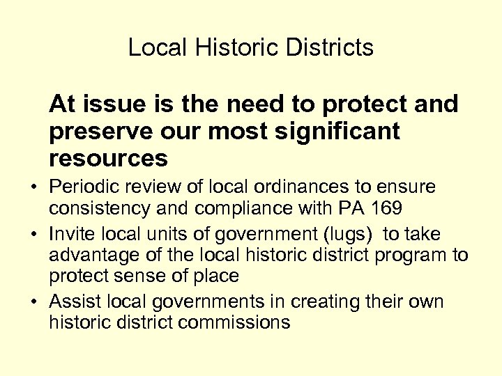 Local Historic Districts At issue is the need to protect and preserve our most
