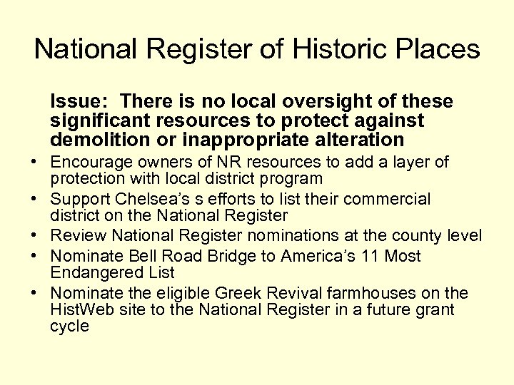 National Register of Historic Places Issue: There is no local oversight of these significant
