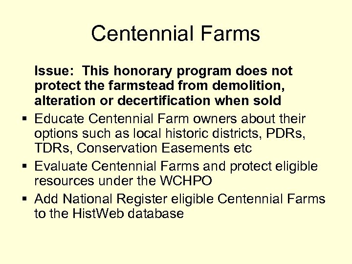 Centennial Farms Issue: This honorary program does not protect the farmstead from demolition, alteration