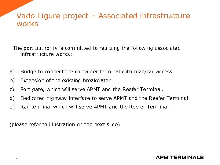 Vado Ligure project – Associated infrastructure works The port authority is committed to realizing