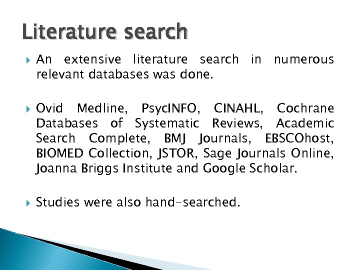 Literature search An extensive literature search in numerous relevant databases was done. Ovid Medline,