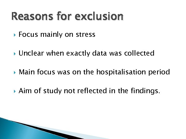 Reasons for exclusion Focus mainly on stress Unclear when exactly data was collected Main