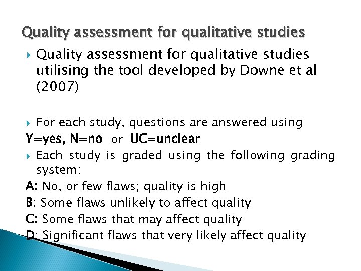 Quality assessment for qualitative studies utilising the tool developed by Downe et al (2007)