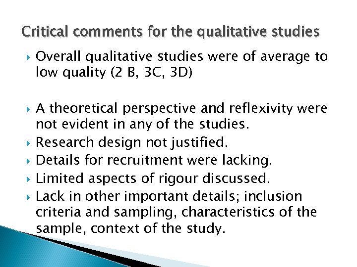 Critical comments for the qualitative studies Overall qualitative studies were of average to low