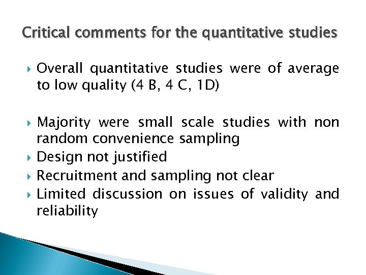 Critical comments for the quantitative studies Overall quantitative studies were of average to low