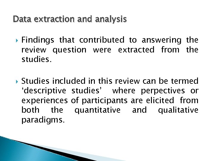 Data extraction and analysis Findings that contributed to answering the review question were extracted