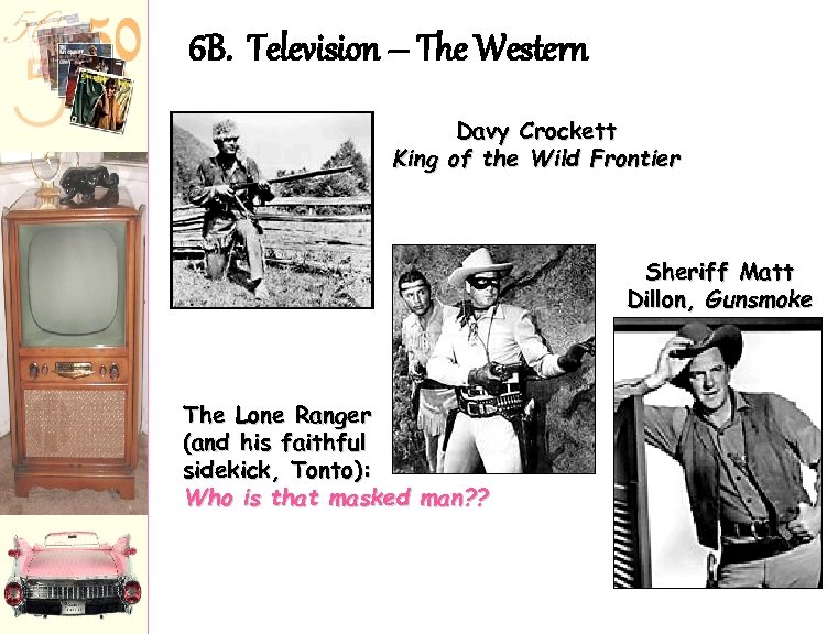 6 B. Television – The Western Davy Crockett King of the Wild Frontier Sheriff