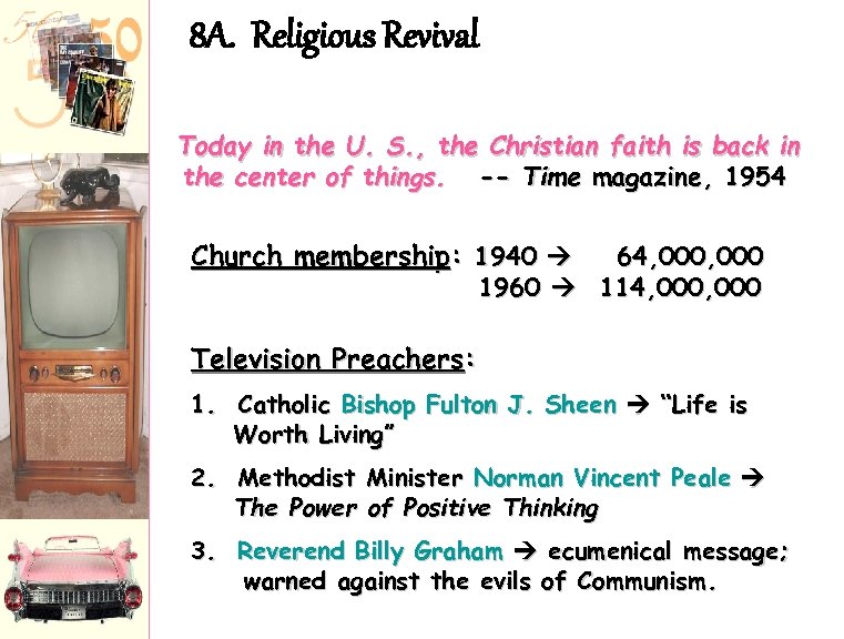 8 A. Religious Revival Today in the U. S. , the Christian faith is