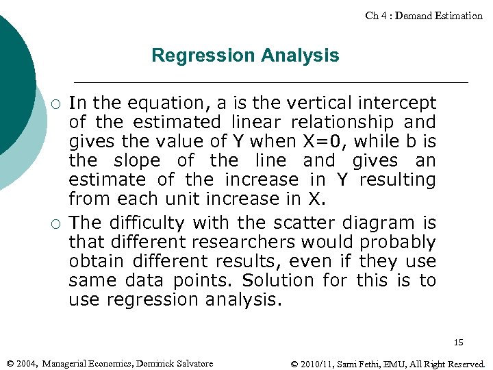 Ch 4 : Demand Estimation Regression Analysis ¡ ¡ In the equation, a is