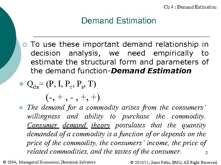 Ch 4 : Demand Estimation ¡ l To use these important demand relationship in