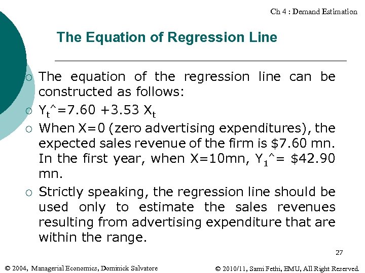 Ch 4 : Demand Estimation The Equation of Regression Line ¡ ¡ The equation