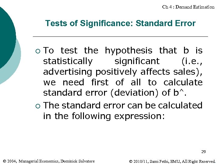 Ch 4 : Demand Estimation Tests of Significance: Standard Error To test the hypothesis