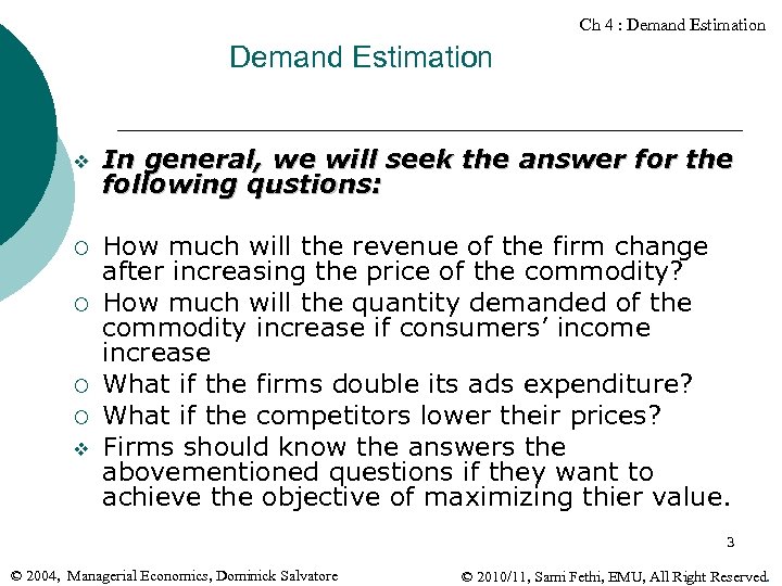 Ch 4 : Demand Estimation v In general, we will seek the answer for