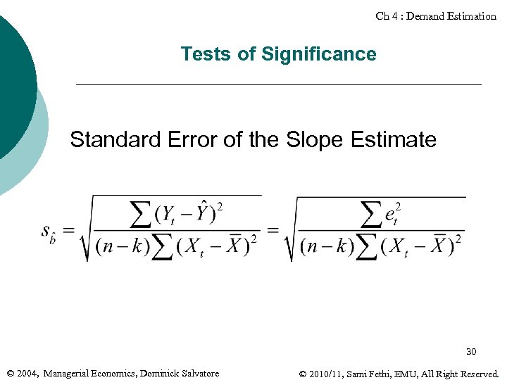 Ch 4 : Demand Estimation Tests of Significance Standard Error of the Slope Estimate