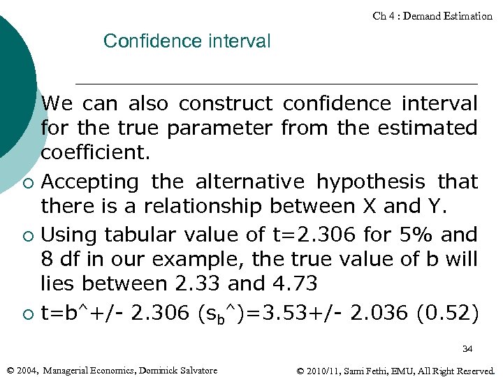 Ch 4 : Demand Estimation Confidence interval We can also construct confidence interval for